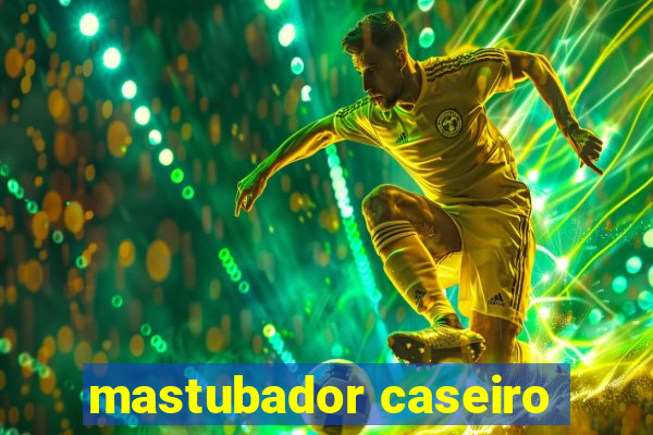 mastubador caseiro